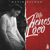 Me Tienes Loco - Kevin Roldan