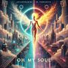 OH MY SOUL - aNEUworldinC&sh.TerraNova&Daniel J Alexander TerraNova&Holly TerraNova
