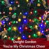 You're My Christmas Cheer - Dwight Gordon