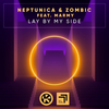 Lay by My Side - Neptunica&Zombic&Marmy