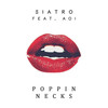 Poppin Necks (Explicit) - SIATRO&Aoi