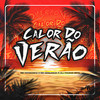 Calor do Verão (Explicit) - MC Pipokinha&MC Neguinho R&Dj Pikeno Mpc
