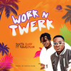 Work n Twerk - Docta Flow&Kamelyeon