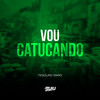 Vou Catucando (Explicit) - DJ Buiu&TESOURO RARO