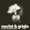 merlot and grigio - Yaya Bey&Father Philis