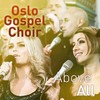 Ruler Of The Universe - Oslo Gospel Choir&Loyiso Bala