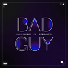 Bad Guy - 黄隐轩&沈子瑜