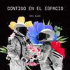 Contigo En El Espacio (Explicit) - Axel Blaze