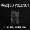 i'm crying to a PinkPantheress song again (Explicit) - Wasted Potency