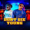 DON'T DIE YOUNG - Tarim Beeya&Ishmeal Walad