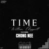 Time - William Chappell&Infectiouss&Chong-Nee