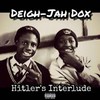 Hitler's Interlude (Explicit) - Deigh-Jah Dox