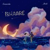 Ishaare - Somanshu&Jhalli