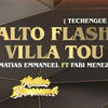ALTO FLASH VILLA TOUR (feat. Fabi Menez) (Techengue) - Matias Emmanuel&Fabi Menez