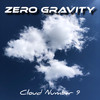 Cloud Number 9 - Zero Gravity