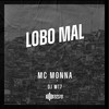 Lobo Mal - MC MONNA&DJ MT7