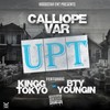 Upt (feat. Kingg Tokyo & BTY Youngin) - Calliope Var