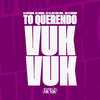 Tô Querendo Vuk Vuk (Explicit) - DJ Dozabri&DJ Arana&Dj Sz&MC Vuk Vuk&MC Flavinho