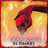 Dark Love (Original Mix) - DJ Chakry