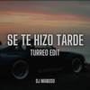 Se Te Hizo Tarde (Turreo Edit) (Explicit) - DJ Manuso