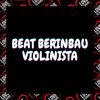 Beat Berinbau Violinista (Explicit) - DJ PEDRO WALKER&Love Fluxos&MC FLAVINHO&MC GW