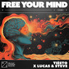 Free Your Mind - Tiësto&Lucas & Steve