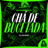 Chá de Bucetada (Explicit) - Mc Charmosa 011&DJ CR Prod