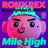 Mile High - Rony Rex&Laz Perkins&GFOTY