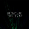 The Buzz(feat. Big K.R.I.T., Mataya & Young Tapz) - Hermitude&Young Tapz&Big K.R.I.T.&Mat Holtmann