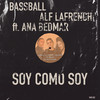 Soy como Soy (Radio Edit) - Bassball&Alf LaFrench&Ana Bedmar