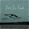 Don't Be Afraid - Tors