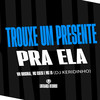 Trouxe um Presente pra Ela (Explicit) - WR Original&Mc Gseis&DJ Keridinho&MC LD