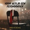 Voor Altijd een Feyenoorder - André Van Den Berg