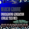 Underground Generation (Evolke Tech Mix) - Marcio Groove