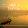 Nothing Particular - Charlze Dan&Lorenz Büffel&Almklausi&Honk!