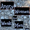 Angry Women And Weak Men - Dave adams