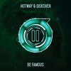 Be Famous - Hotway&Diskover