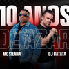 10 Anos de Azar (Explicit) - DJ Batata&Mc Siena