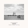 Never Stop Running - trentemøller&Jonny Pierce&The Drums