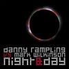 Night & Day (Original Mix) - Danny Rampling&Mark Wilkinson