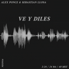 Ve y Diles - Alex Ponce&Sebastian Llosa