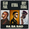 Ba Ba Bad - Kybba&Sean Paul&Busy Signal