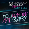 U Know Me Baby (Gianluca Zunda Extended Mix) - GIANLUCA ZUNDA&Marcelle