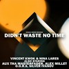 Didn't Waste No Time - Vincent Kwok&Nina Lares