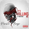 It's Killing Me (Explicit) - Papichulo Bangger&Sosa Geek