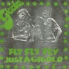 Fly, Fly, Fly - Gigolo