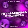 Ritmadinha Proibida (Explicit) - DJ MATZ 011&Produtora Santi Records&Mc Santosz