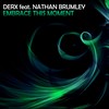 Embrace This Moment (Radio Edit) - Derx&Nathan Brumley
