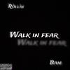 Walk in fear (Explicit) - Rollin