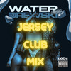 Water (Jersey Club Mix|Explicit) - DJ Drewski&DreamDoll&Molly Brazy&Rubi Rose